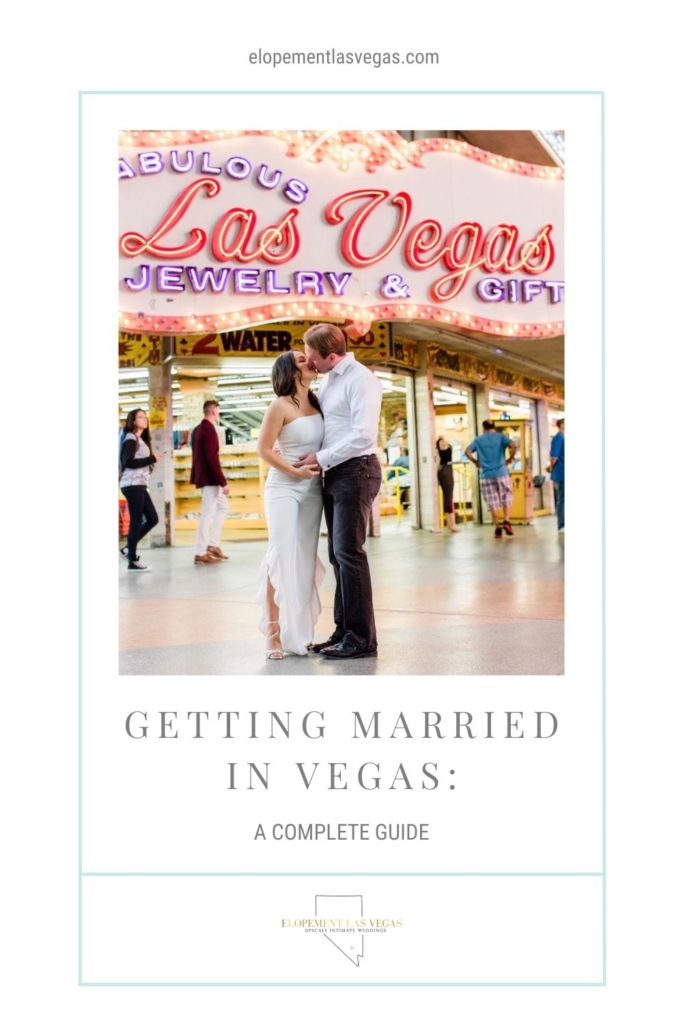 Bride and groom sharing a kiss in front of an establishment with a sign that reads Fabulous Las Vegas Jewelry & Gifts; image overlaid with text that reads Getting Married in Vegas: A Complete Guide