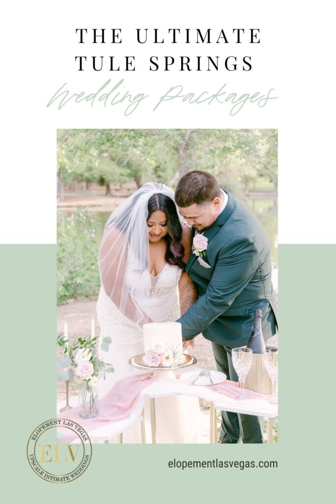 Bride and groom cutting a slice of their wedding cake; image overlaid with text that reads The Ultimate Tule Springs Wedding Packages