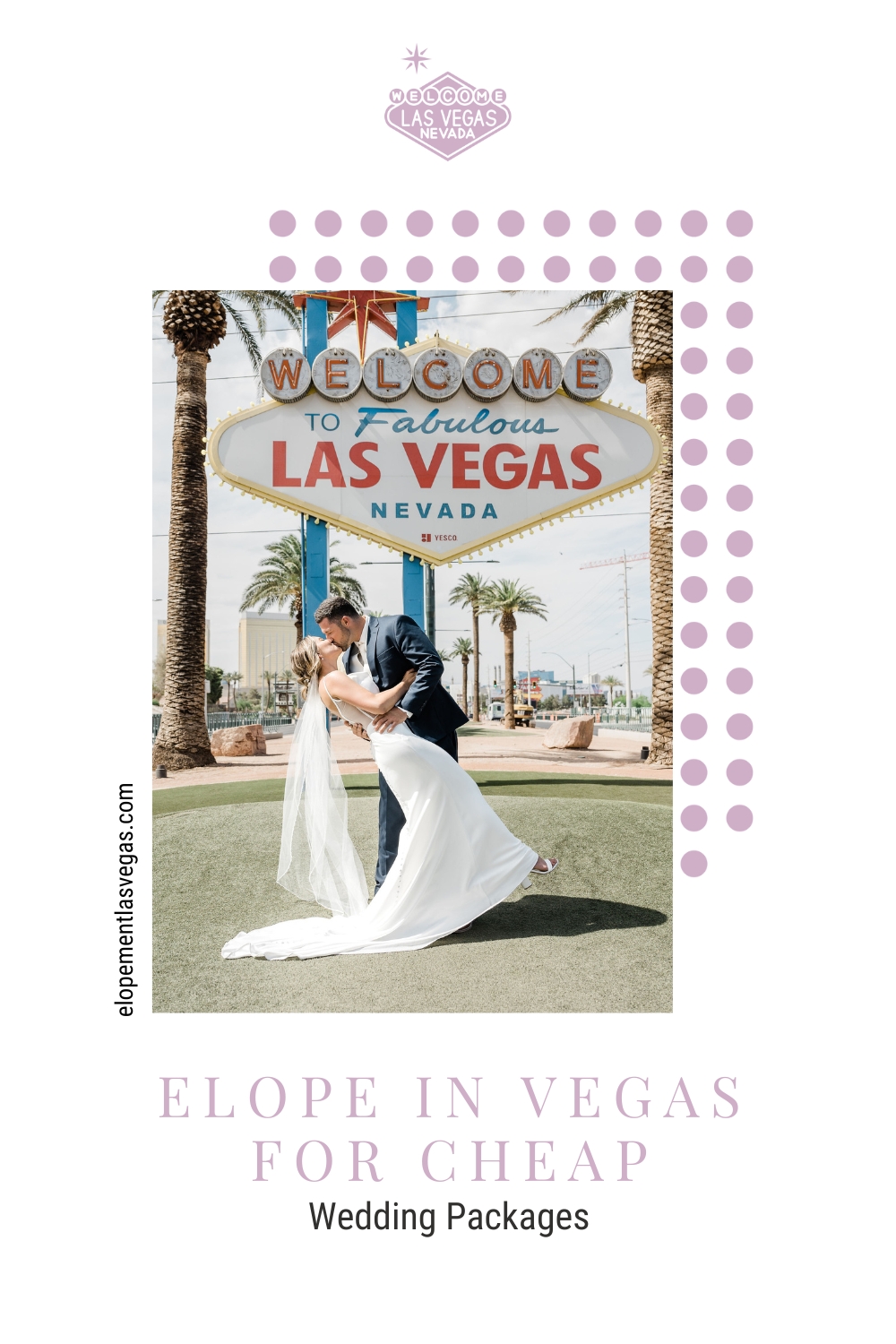 Bride and groom sharing a kiss in front of Las Vegas sign; image overlaid with text that reads Elope in Vegas for Cheap Wedding Packages